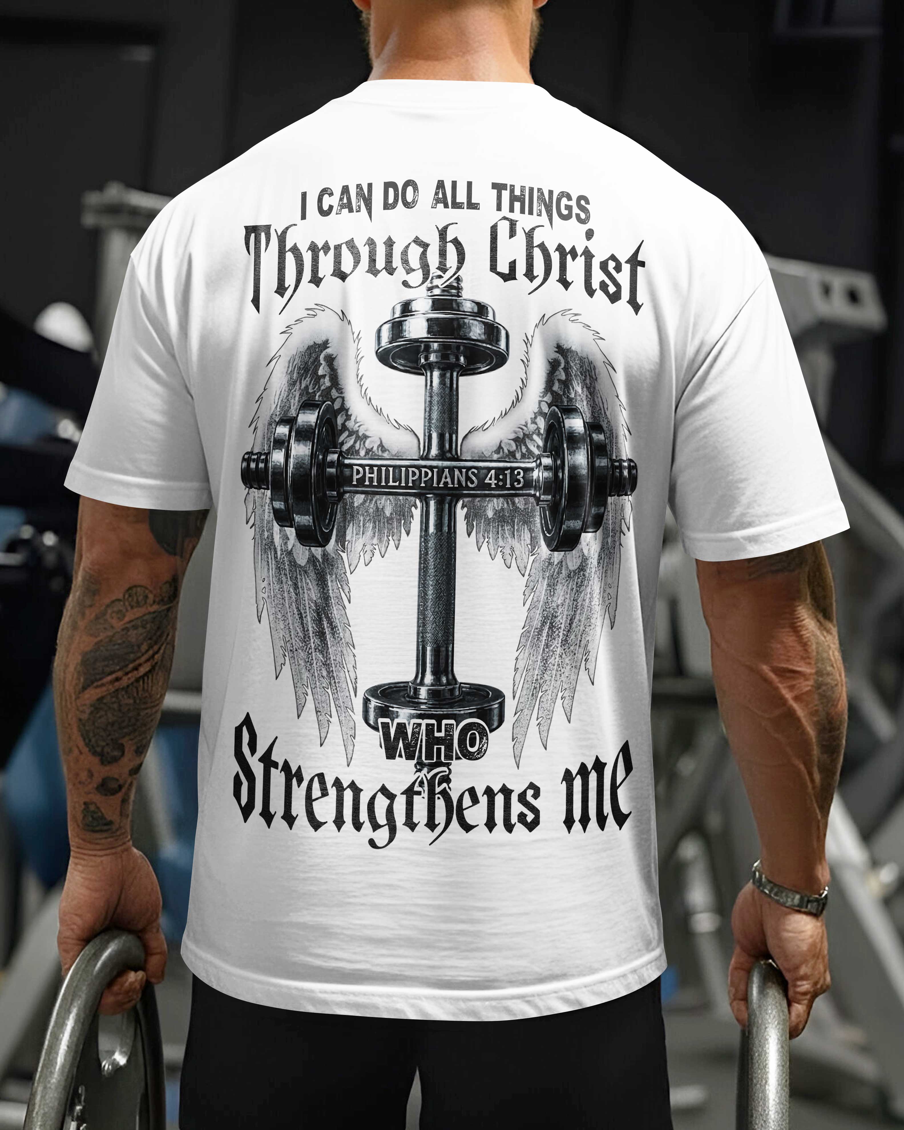 I Can Do All Things Through Christ Who Strengthens Me T-Shirt