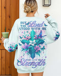But The Lord Stood With Me And Gave Me Strength T-Shirts