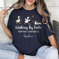 Walking By Faith Tripping Constantly Sophia T-Shirt