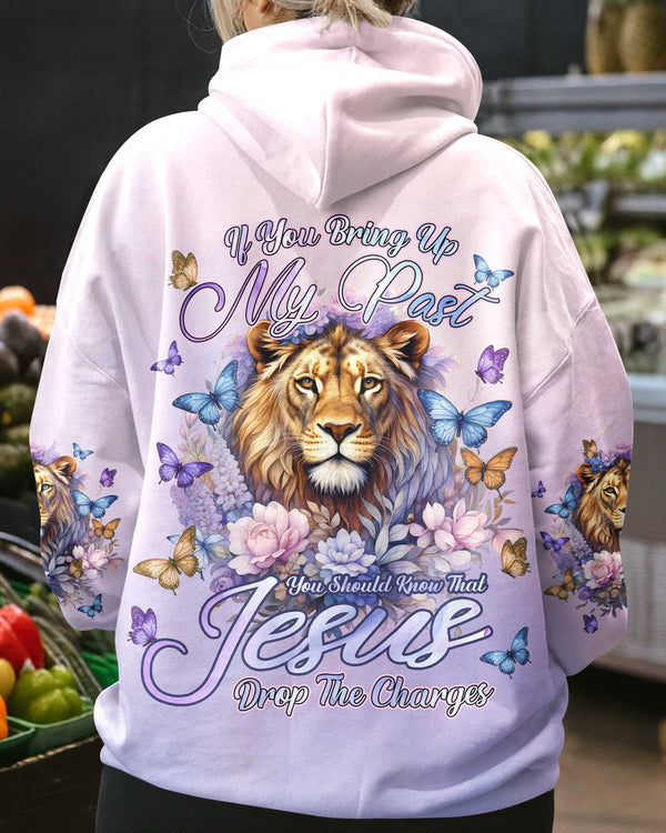 If You Bring Up My Past You Should Know That Jesus Drop The Charges Shirts
