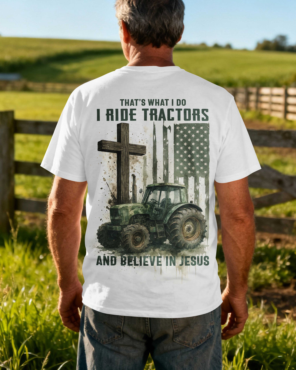 That's What I Do I Ride Tractors And Believe In Jesus T-Shirt
