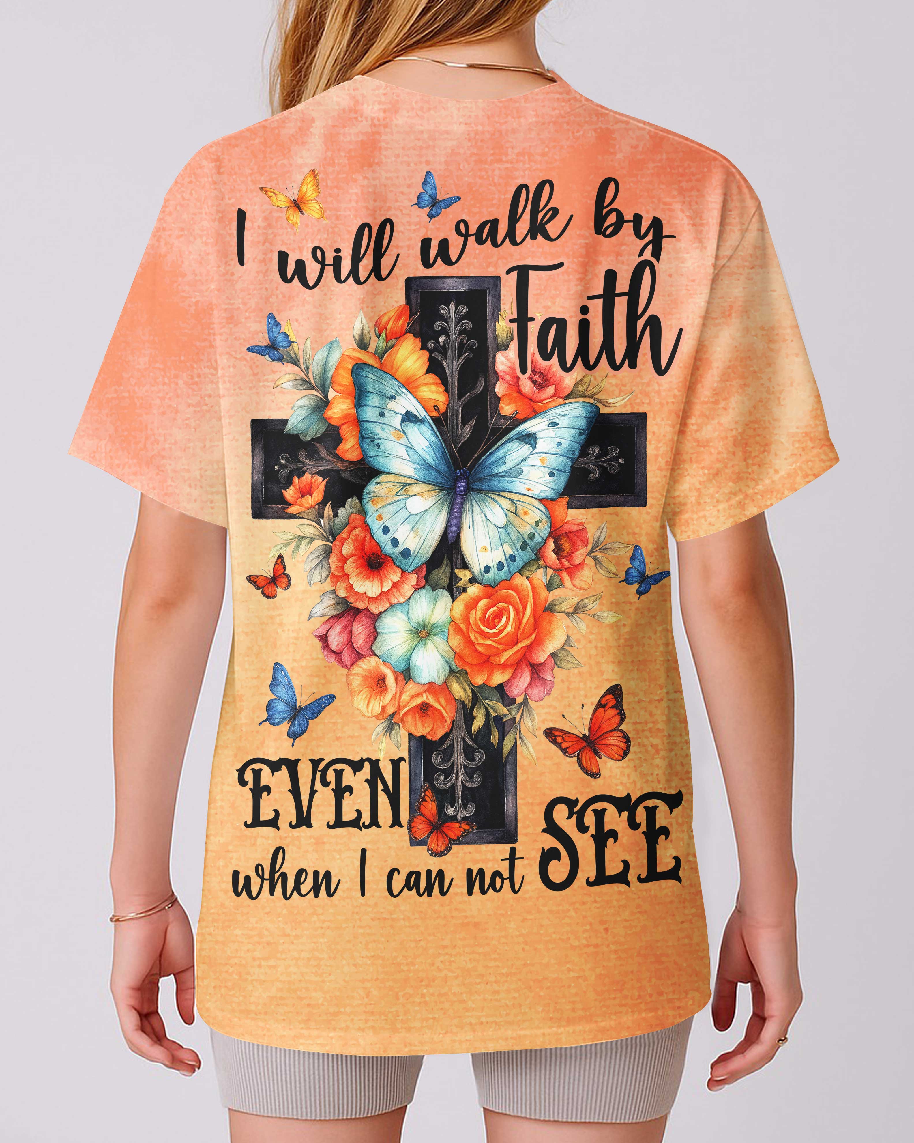 I Will Walk By Faith Even When I Can Not See All Over Print T-Shirt