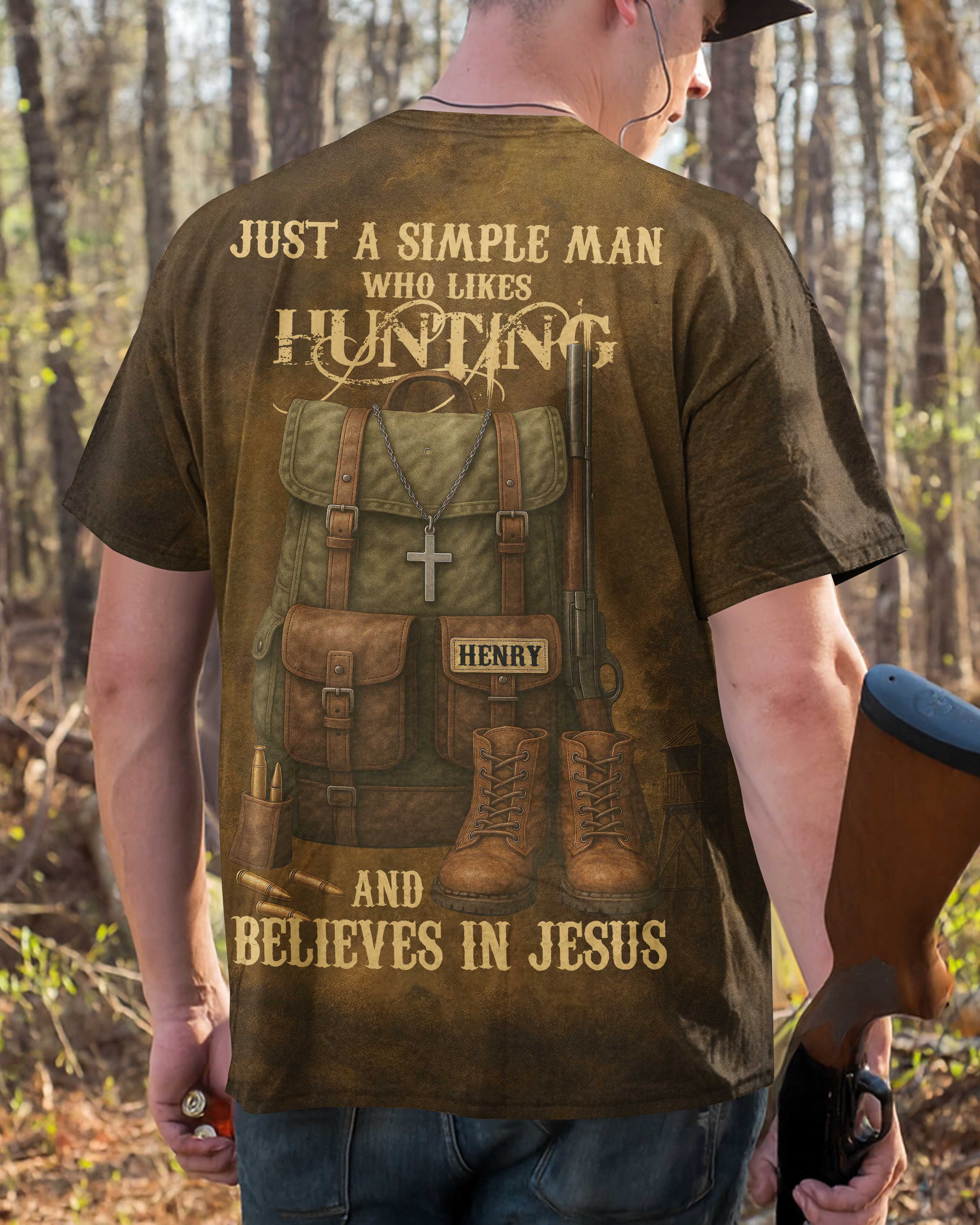 Just A Simple Man Who Likes Hunting And Believes In Jesus Custom Name T-Shirt