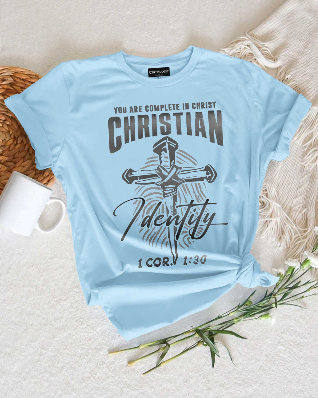 You Are Complete In Christ Christian Identity T-Shirt