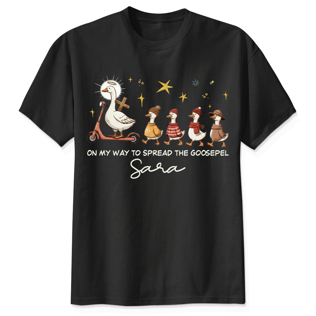 On My Way To Spread The Goosepel Sara T-Shirt