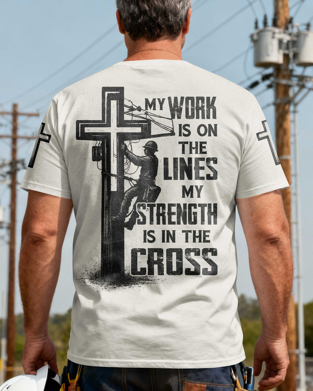 My Work Is On The Lines My Strength Is In The Cross T-Shirt