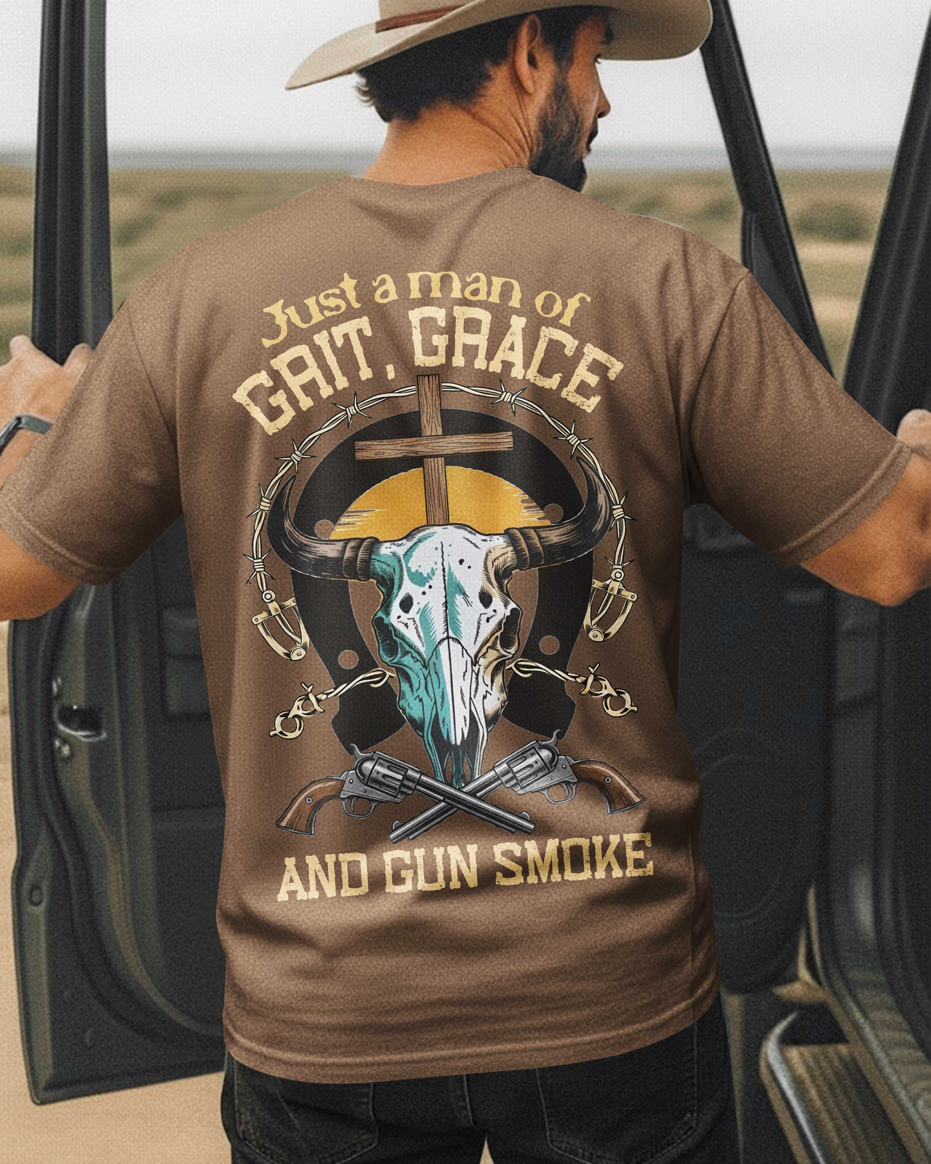 Just A Man Of Grit Grace And Gun Smoke T-Shirt
