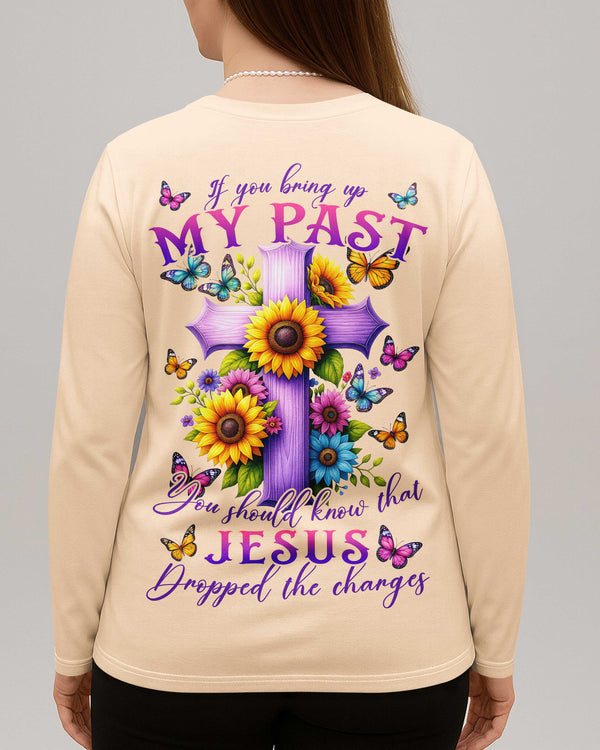 If You Bring Up My Past You Should Know That V-neck Long Sleeves Shirt