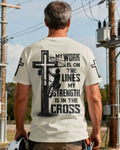 My Work Is On The Lines My Strength Is In The Cross T-Shirt