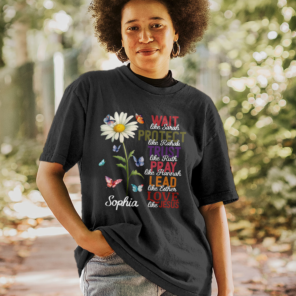 Wait Like Sarah Protect Like Rahab Esther Love Like Jesus T-Shirt