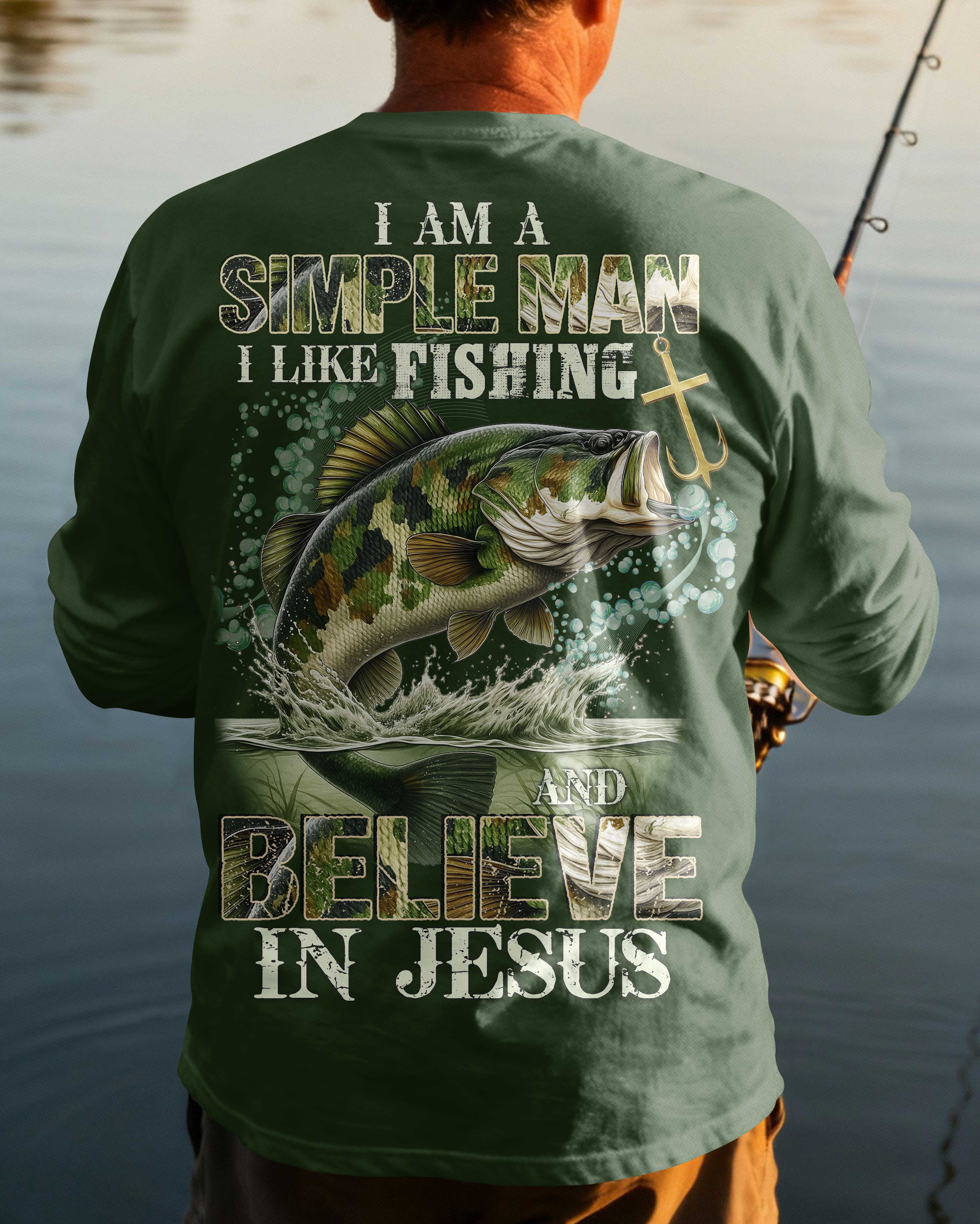 I Am A Simple Man I Like Fishing And Believe In Jesus Long Sleeves T-Shirt