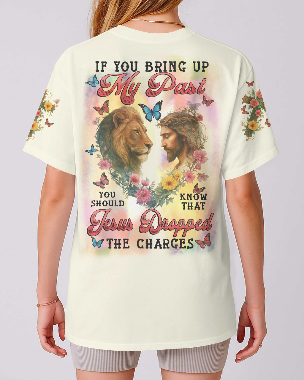 If You Bring Up My Past You Should Know That Jesus Dropped The Charges T-Shirt