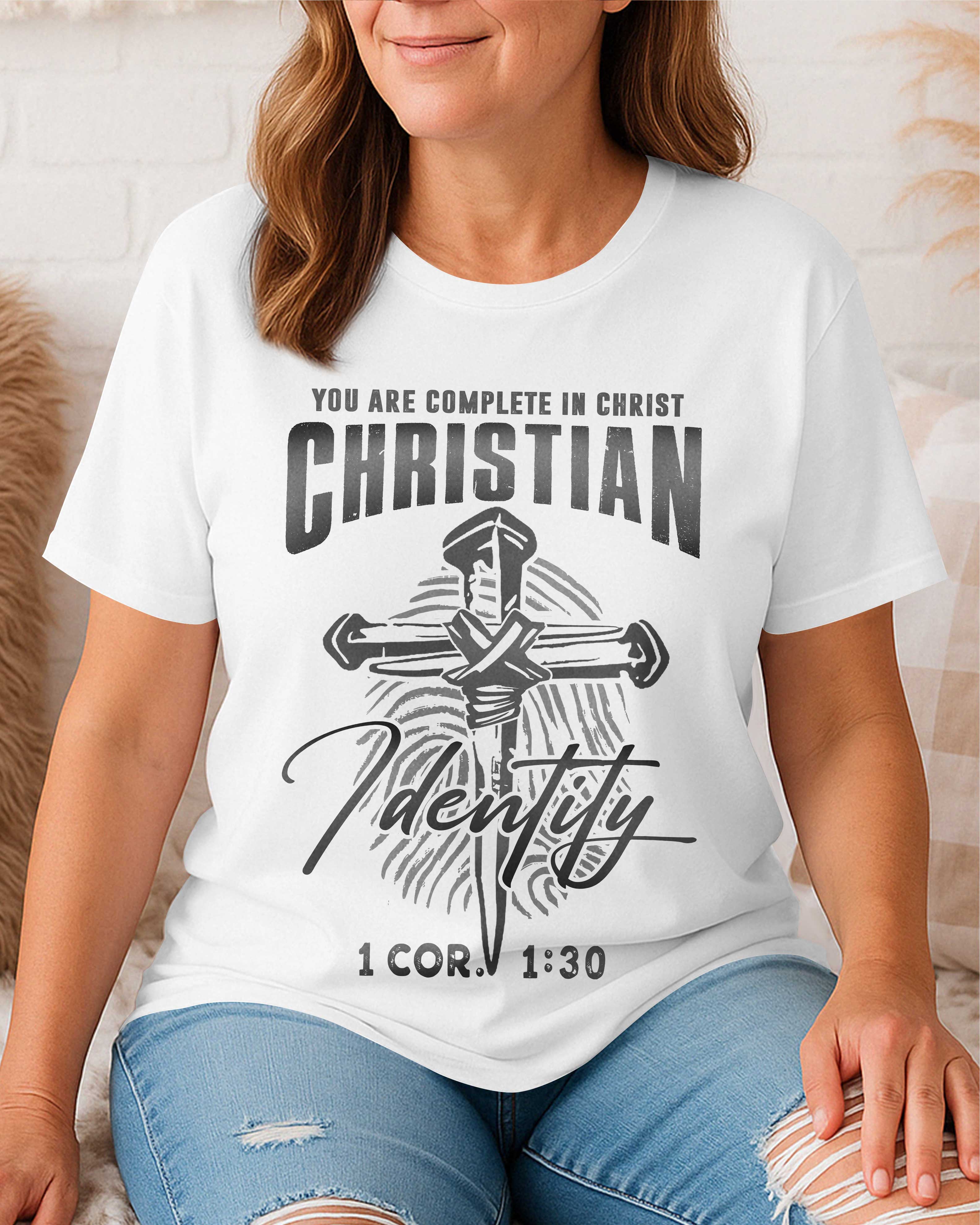 You Are Complete In Christ Christian Identity T-Shirt