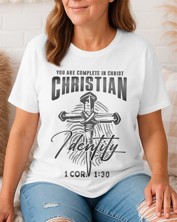 You Are Complete In Christ Christian Identity T-Shirt