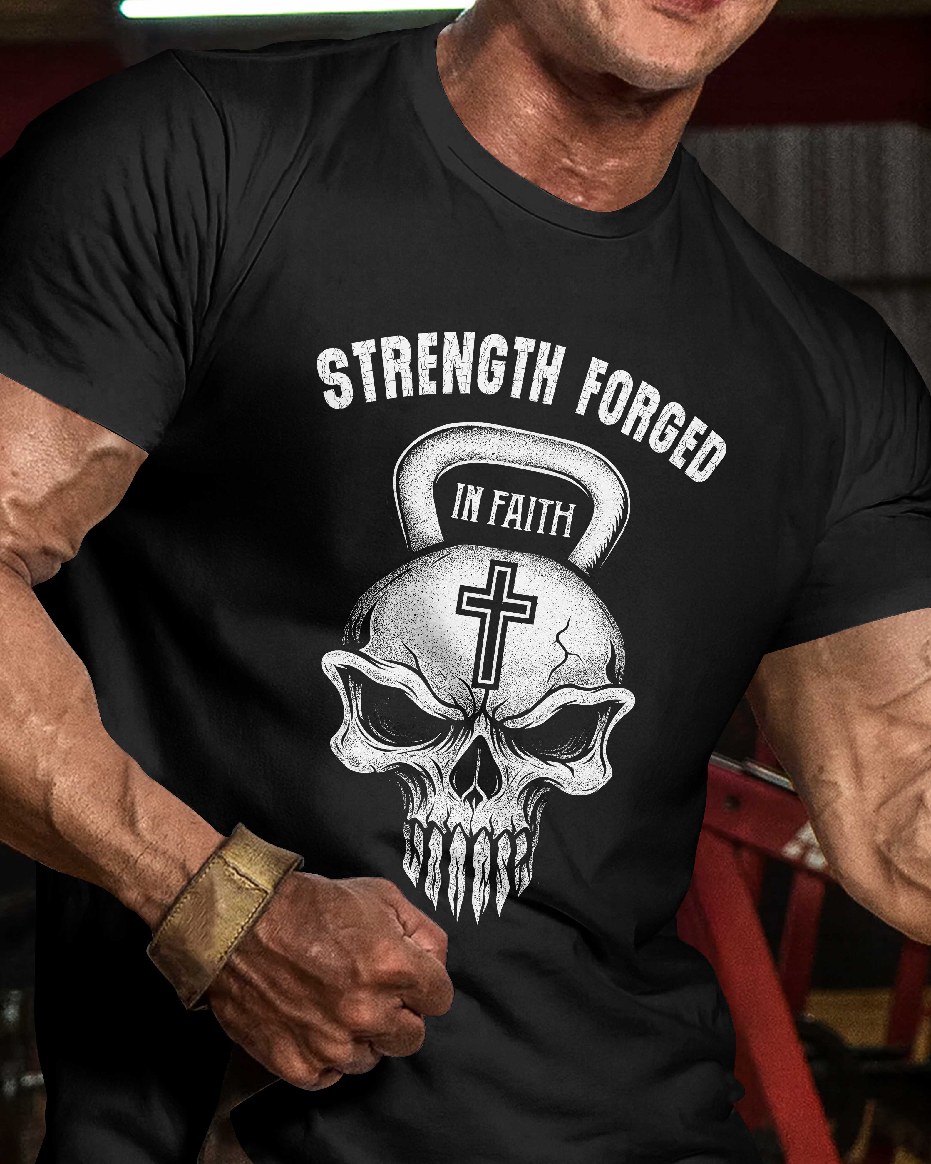 Strength Forged In Faith T-Shirt
