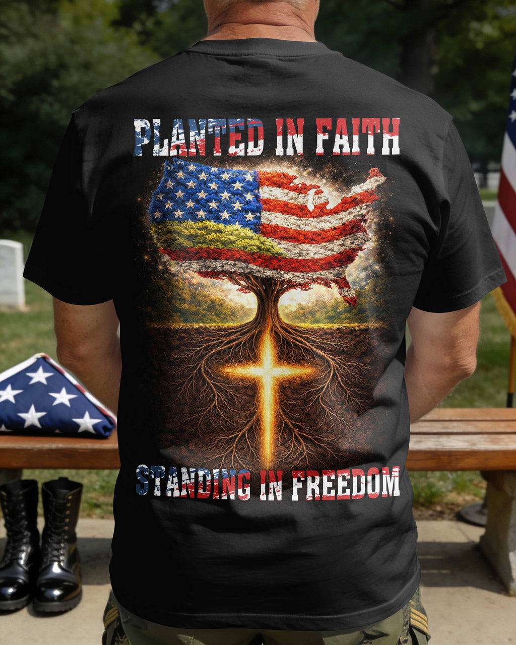 Planted In Faith Standing In Freedom T-Shirt