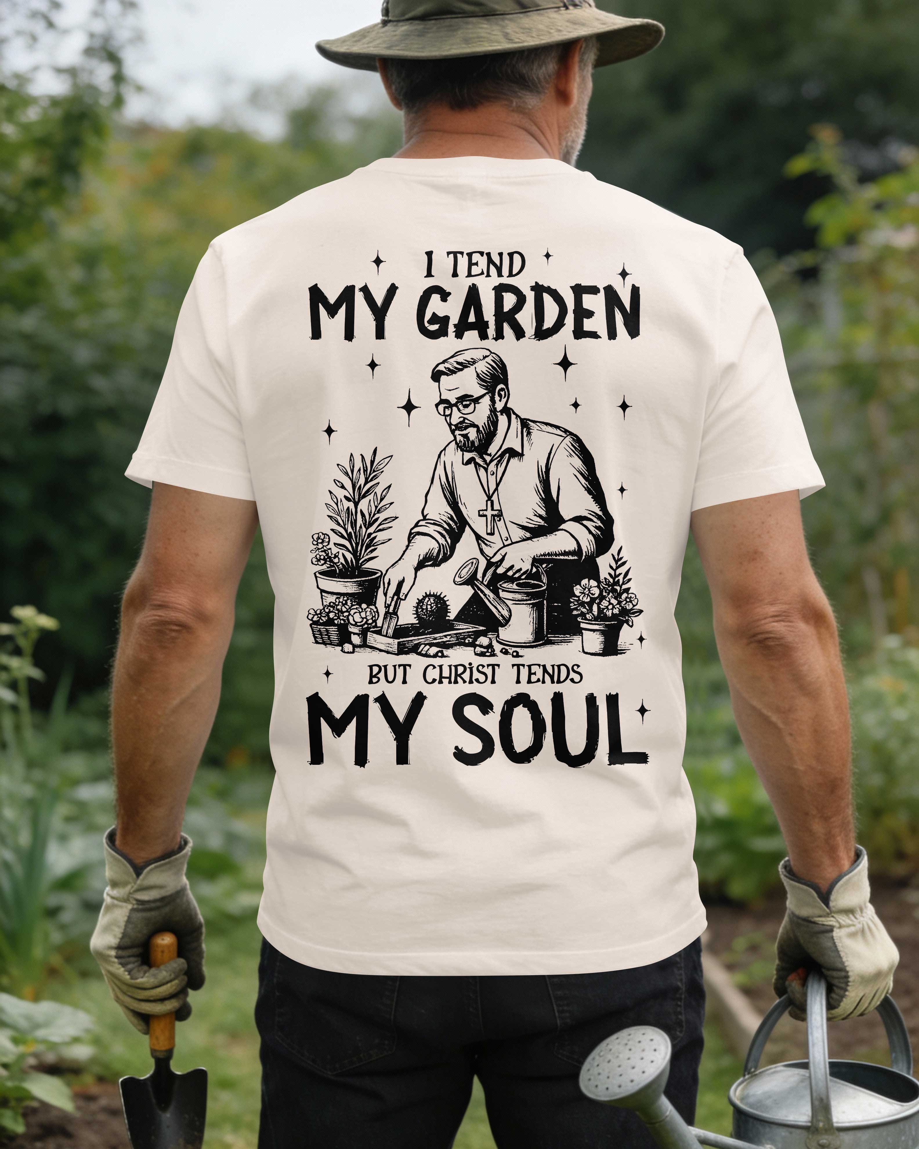 I Tend My Garden But Christ Tends My Soul T-Shirt