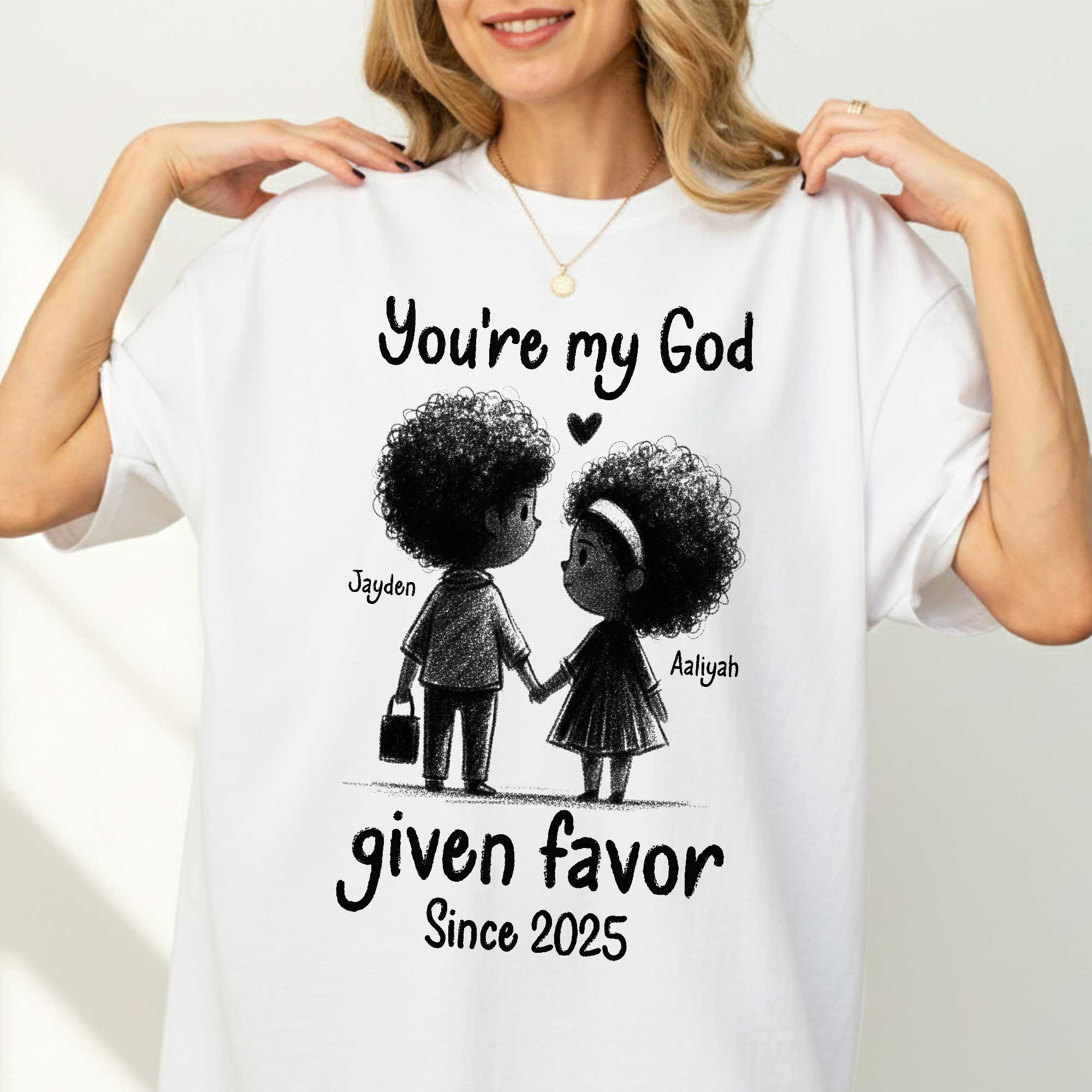 You're My God Given Favor T-Shirt