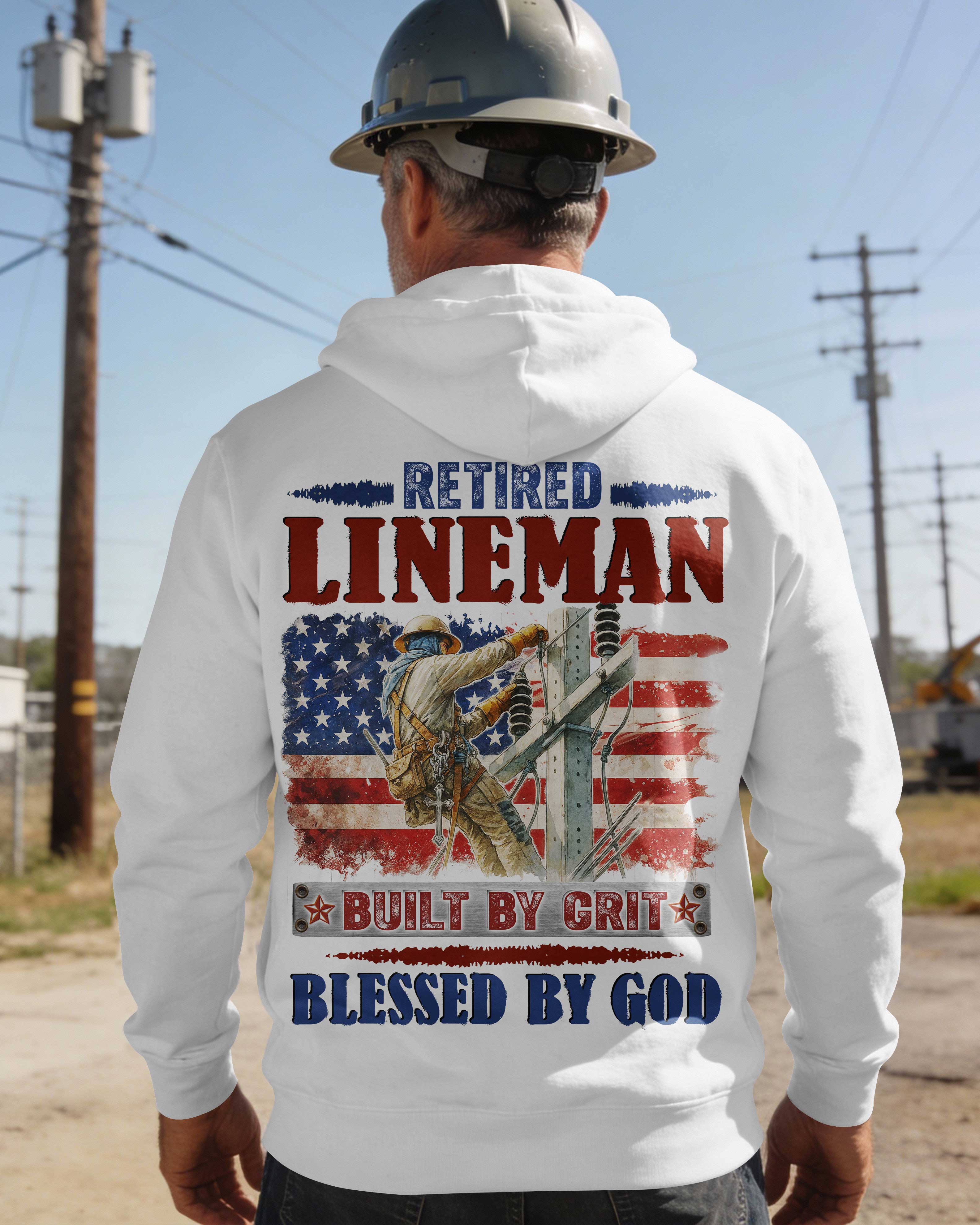 Retired Lineman Built By Grit Blessed By God Hoodie