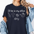 I'll Be In My Office Gardening T-Shirt