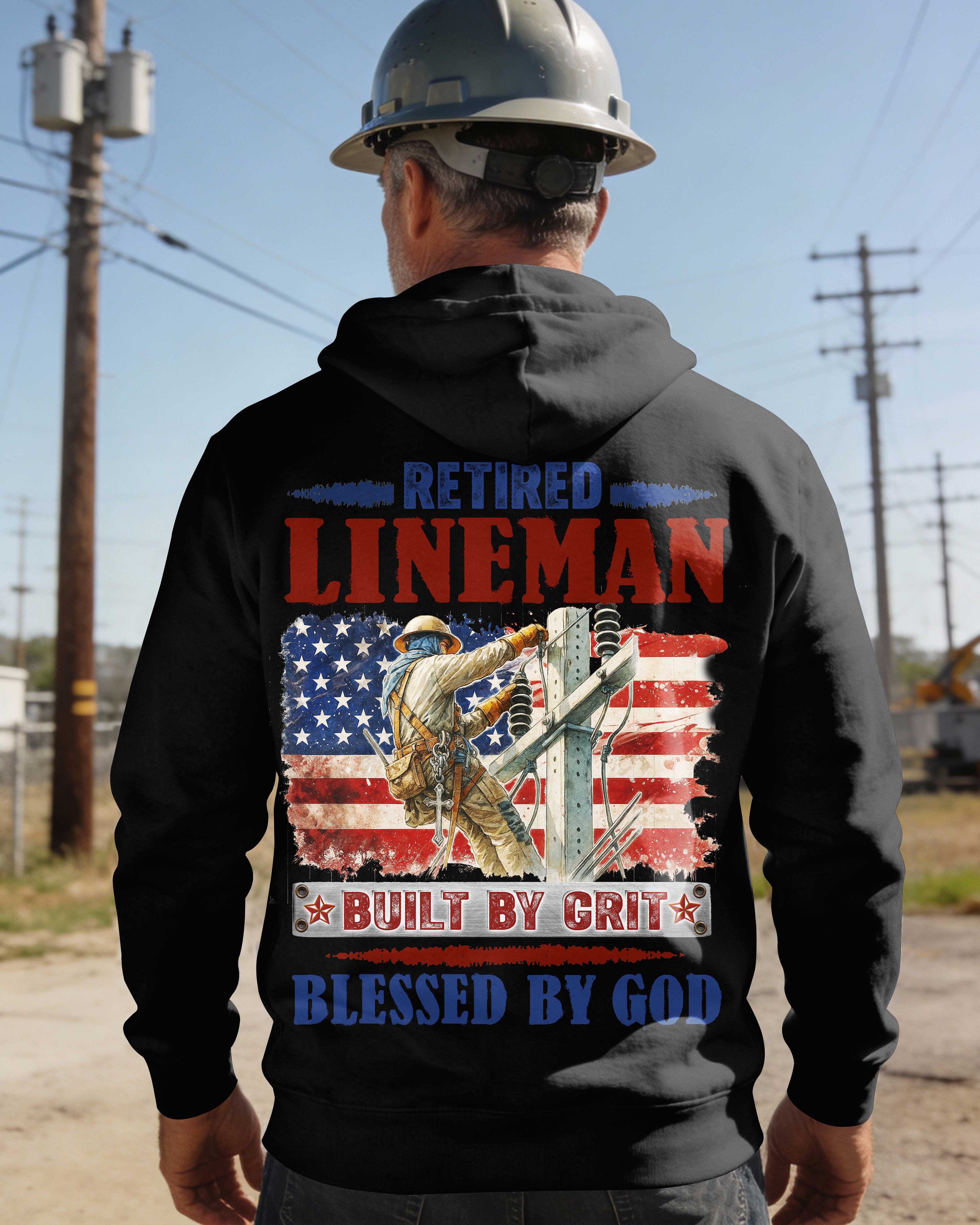 Retired Lineman Built By Grit Blessed By God Hoodie