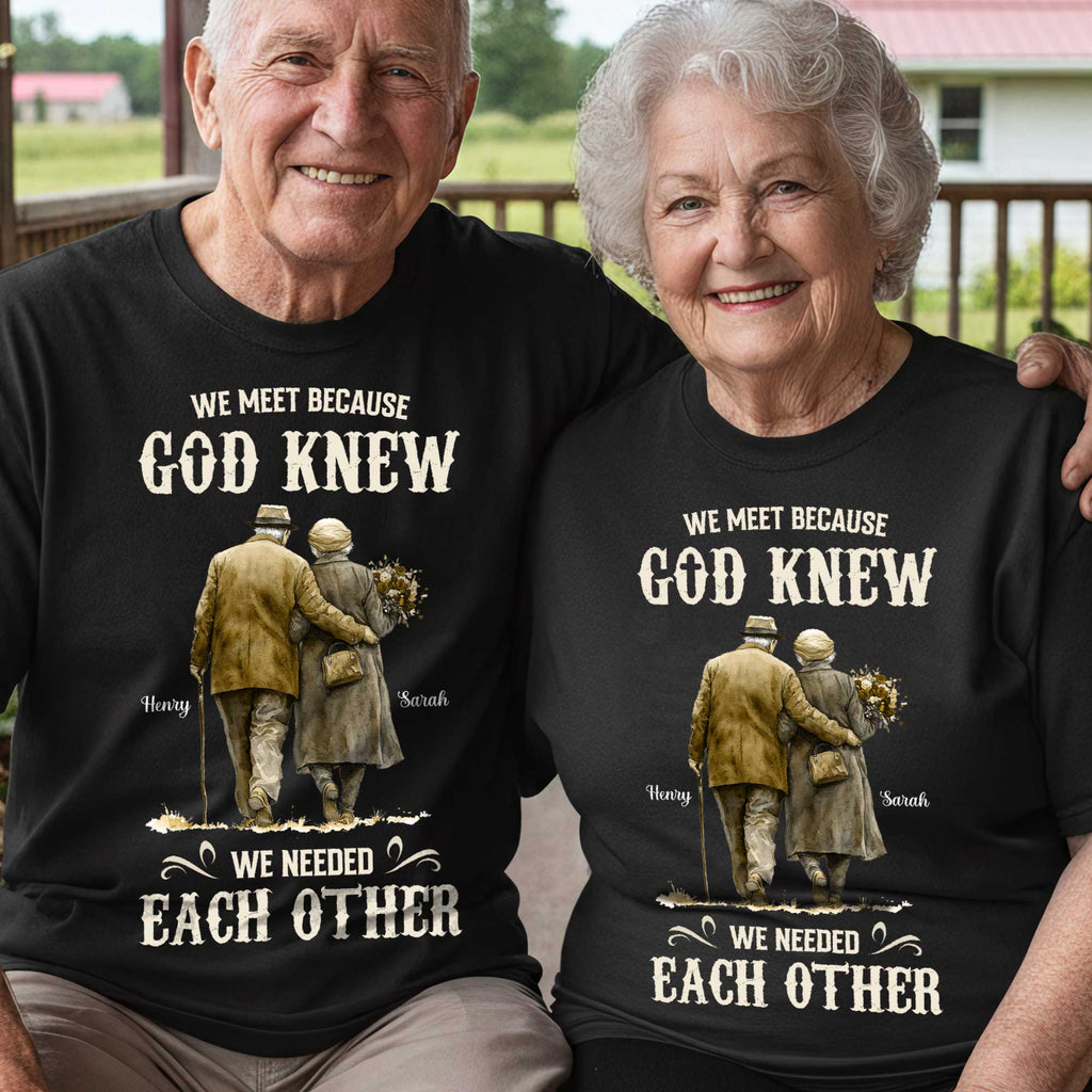 We Meet Because God Knew We Needed Each Other T-Shirt