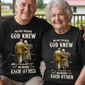 We Meet Because God Knew We Needed Each Other T-Shirt
