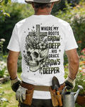 Where My Roots Grow Deep His Grace Grows Deeper T-Shirt
