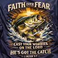 Faith Over Fear Cast Your Worries On The Lord He's Got The Catch - 1 Peter 5:7 T-Shirt