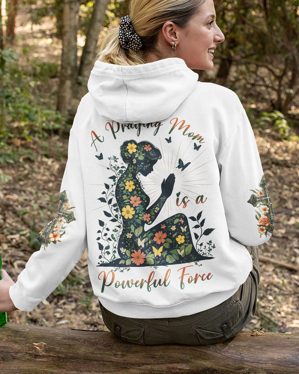 A Praying Mom is a Powerful Force Hoodie