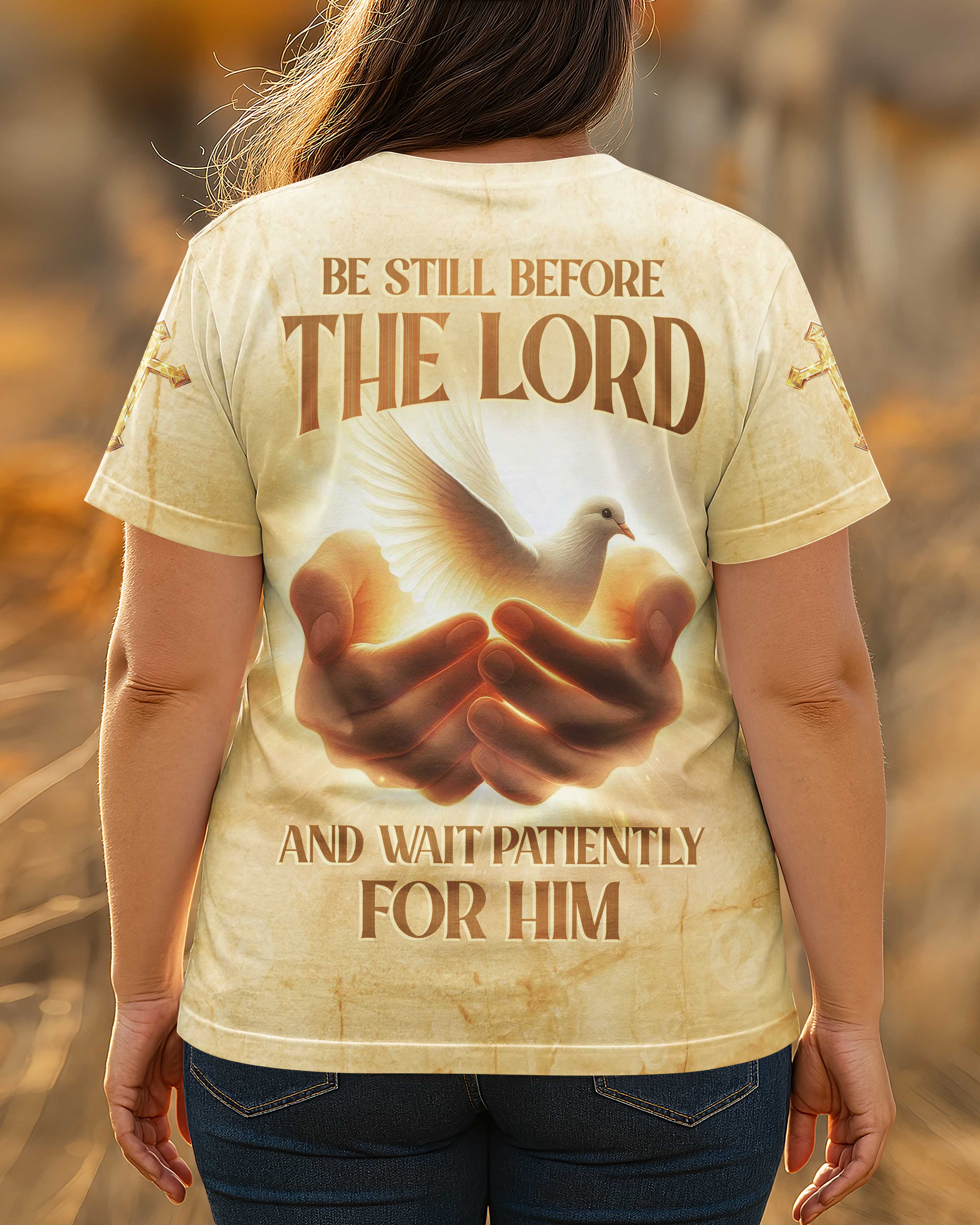 Be Still Before The Lord And Wait Patiently For Him T-Shirt