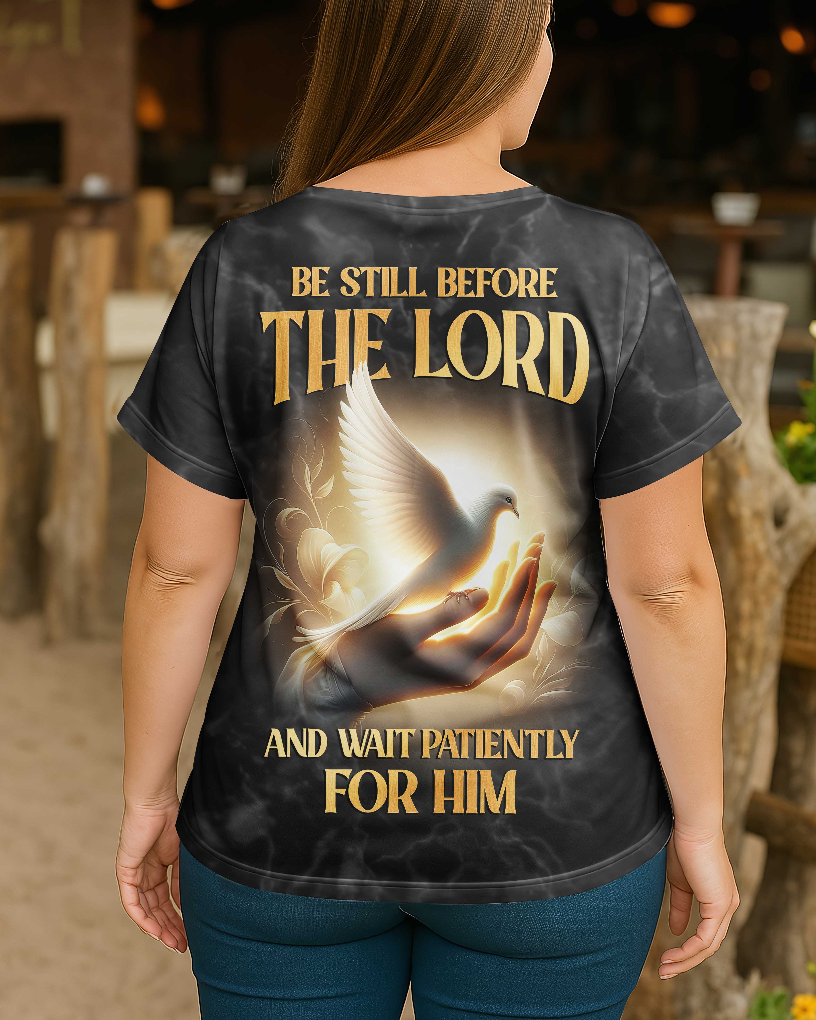 Be Still Before The Lord And Wait Patiently For Him All Over Print T-Shirt