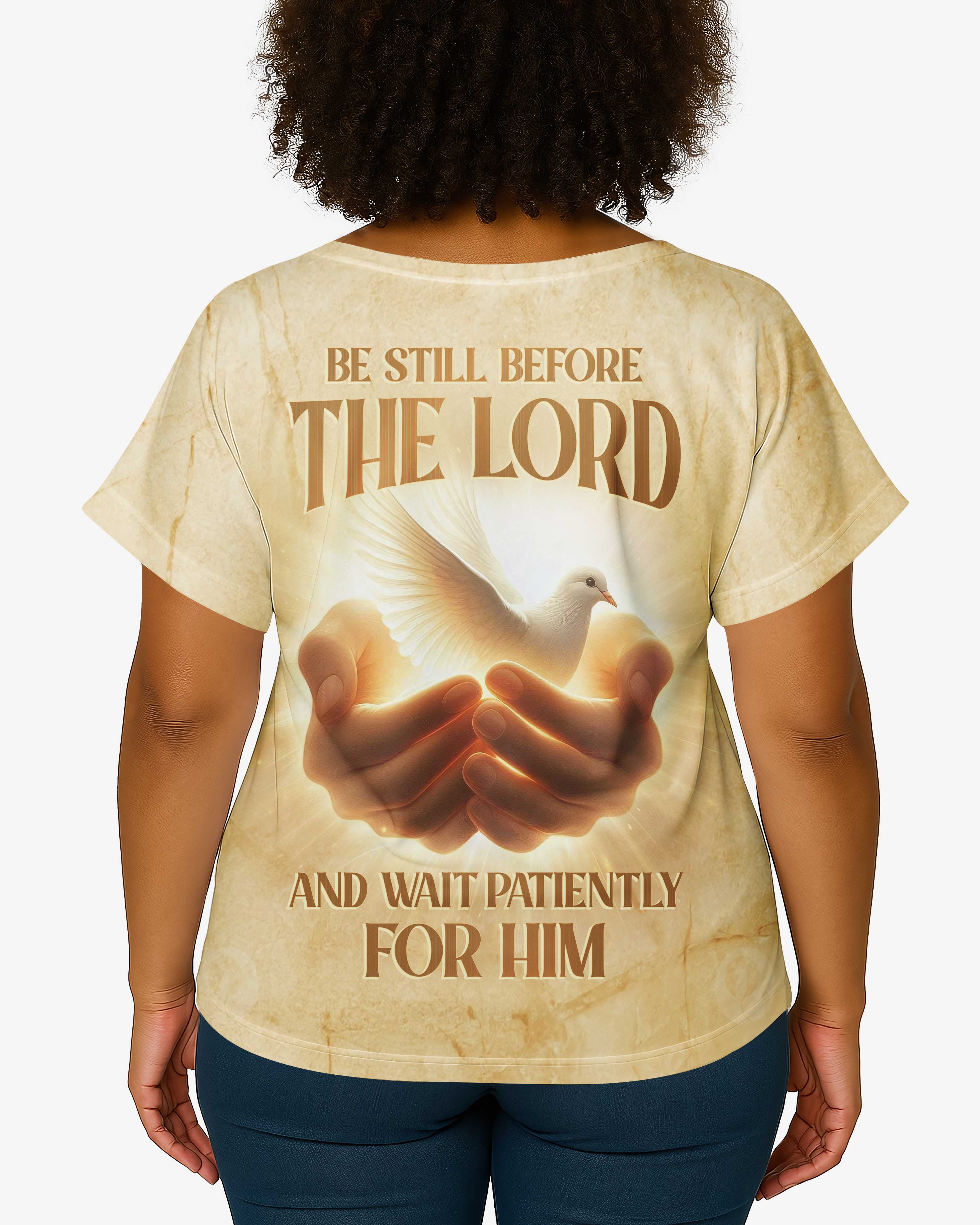 Be Still Before The Lord And Wait Patiently For Him T-Shirt