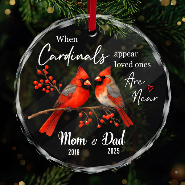 When Cardinals Appear Loved Ones Are Near Personalized Glass Ornament