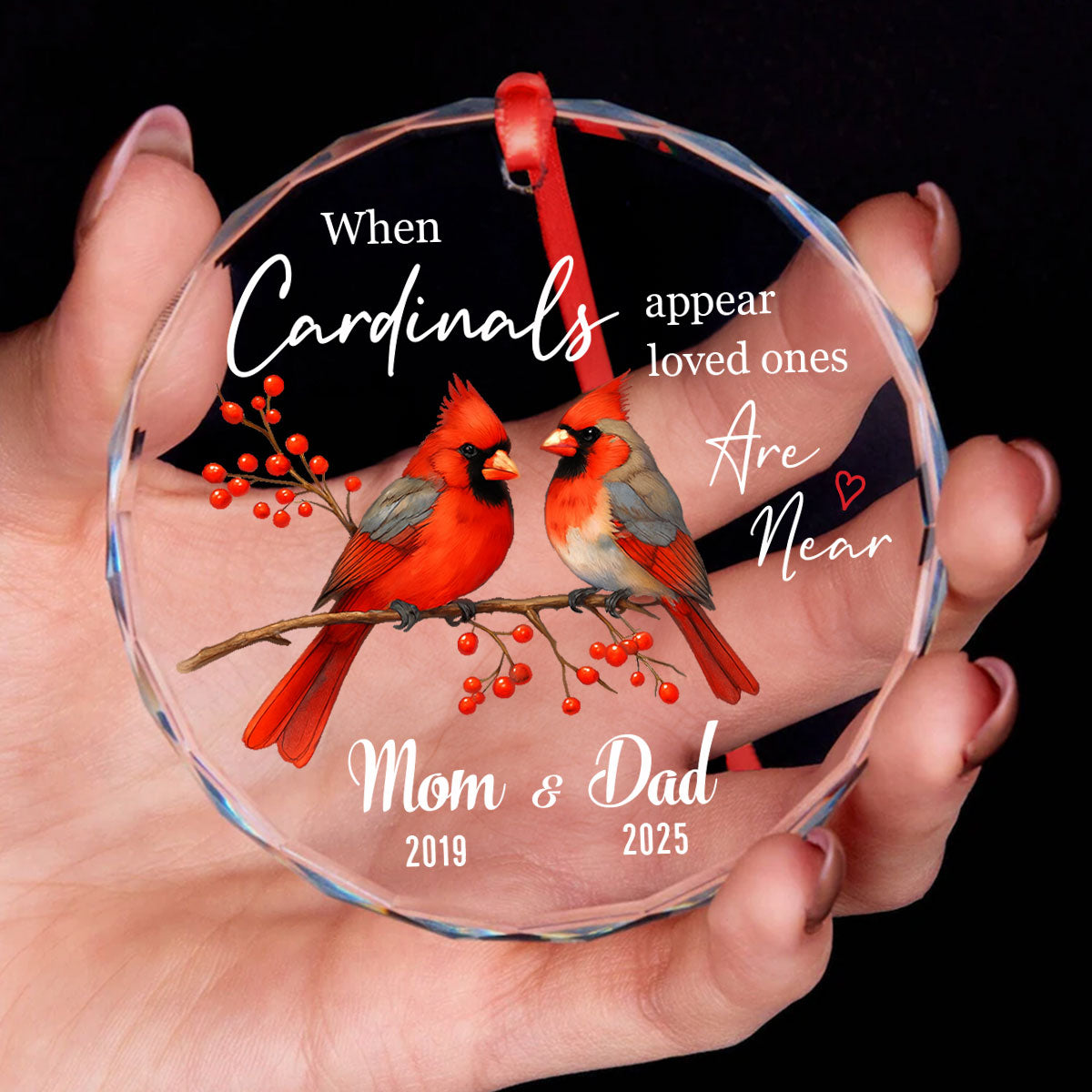 When Cardinals Appear Loved Ones Are Near Personalized Glass Ornament