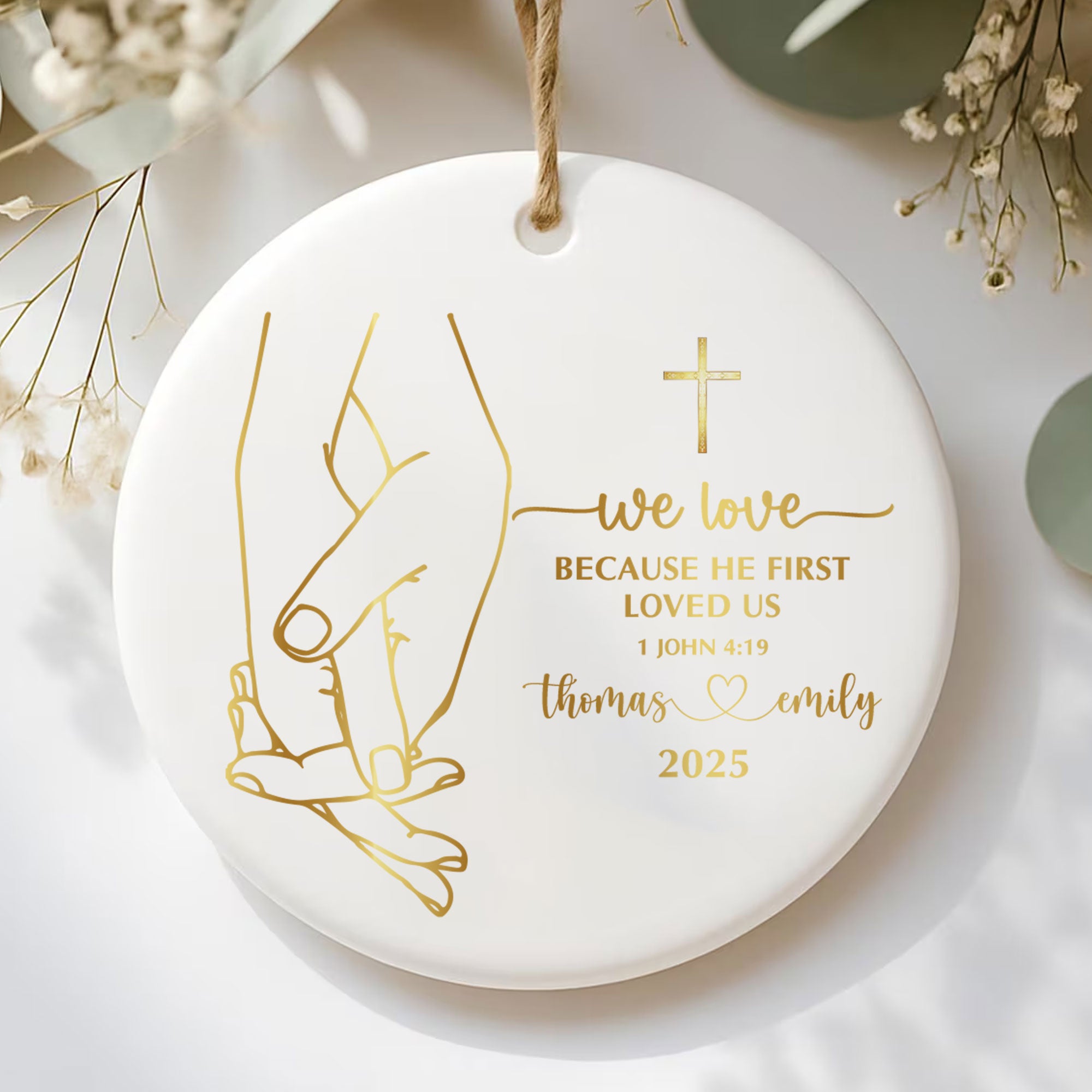 We Love Because He First Loved Us Personalized Ceramic Ornament, Custom Couple Name