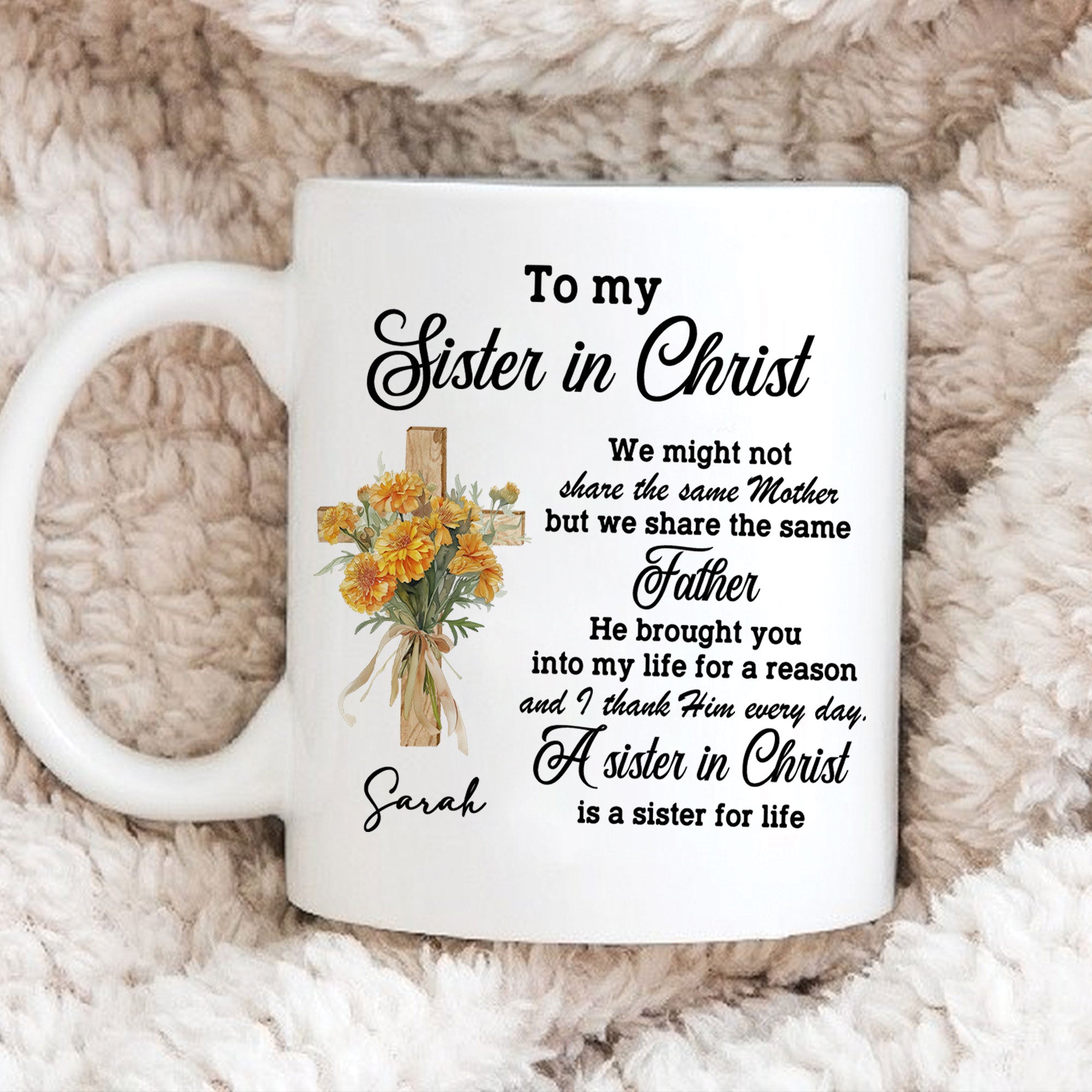 A Sister In Christ Is A Sister For Life Personalized White Mug, Custom Name and Birth Month Flowers