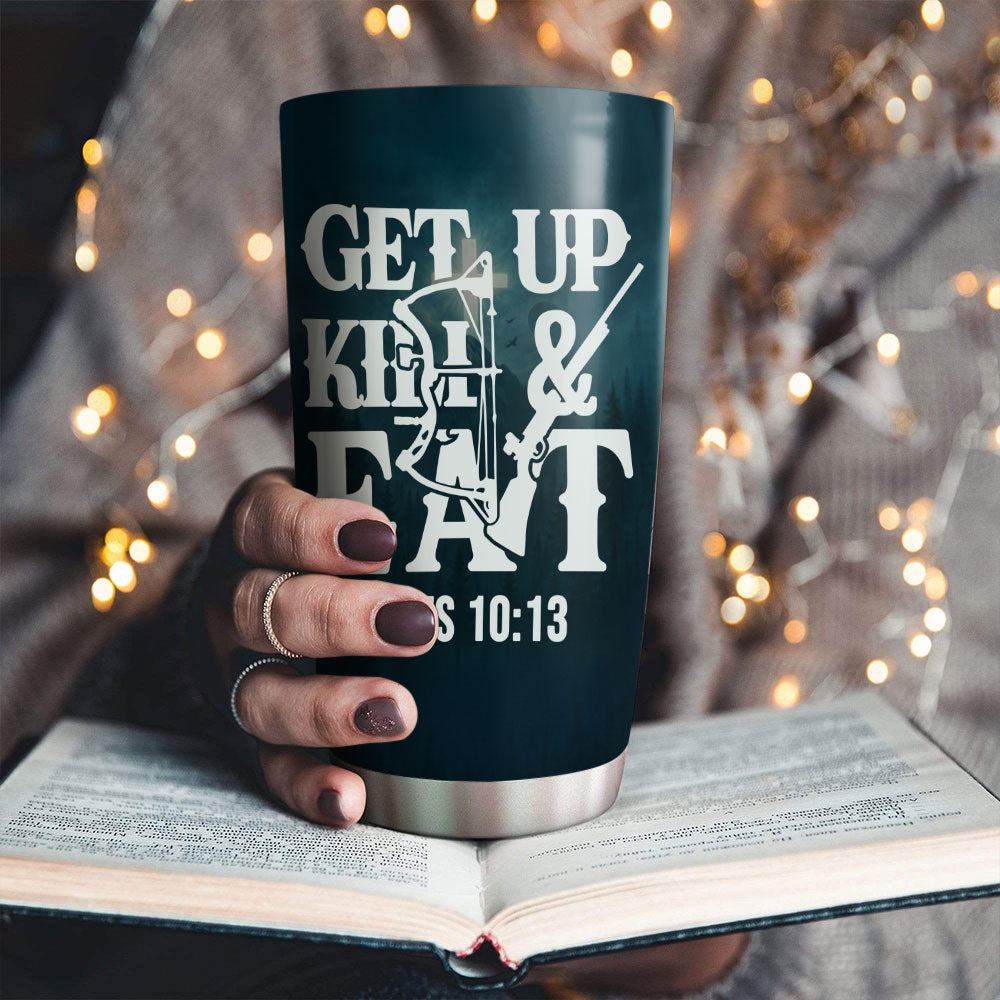 Get Up, Hunt and Eat Personalized Stainless Steel Tumbler, Custom Hunter Name