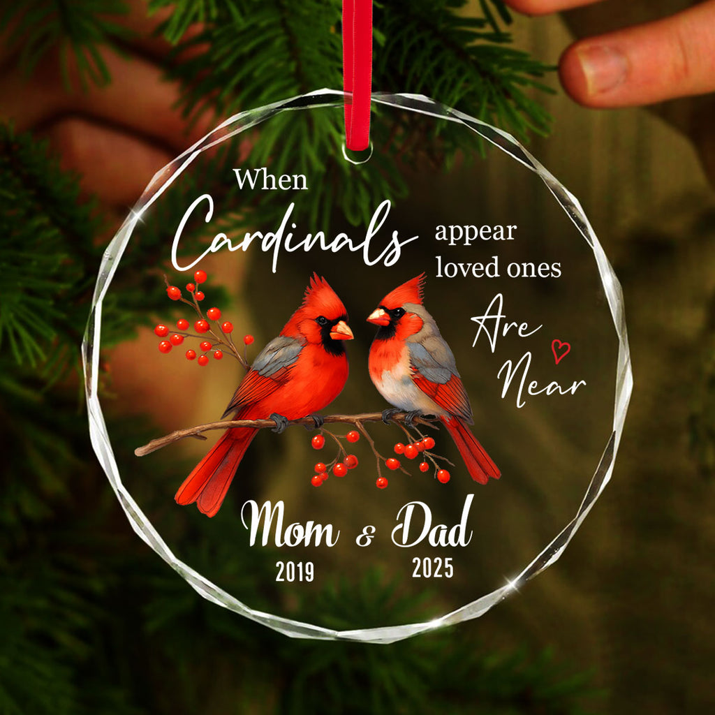 When Cardinals Appear Loved Ones Are Near Personalized Glass Ornament