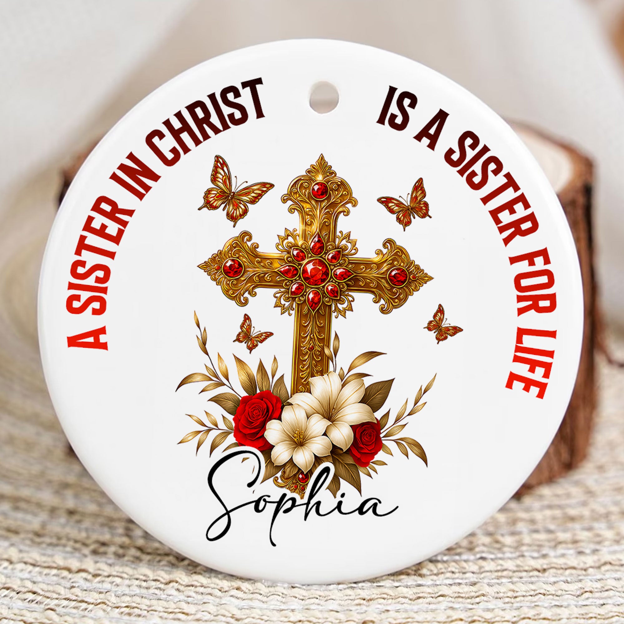 A Sister In Christ Is A Sister For Life Personalized Ceramic Ornament, Custom Name
