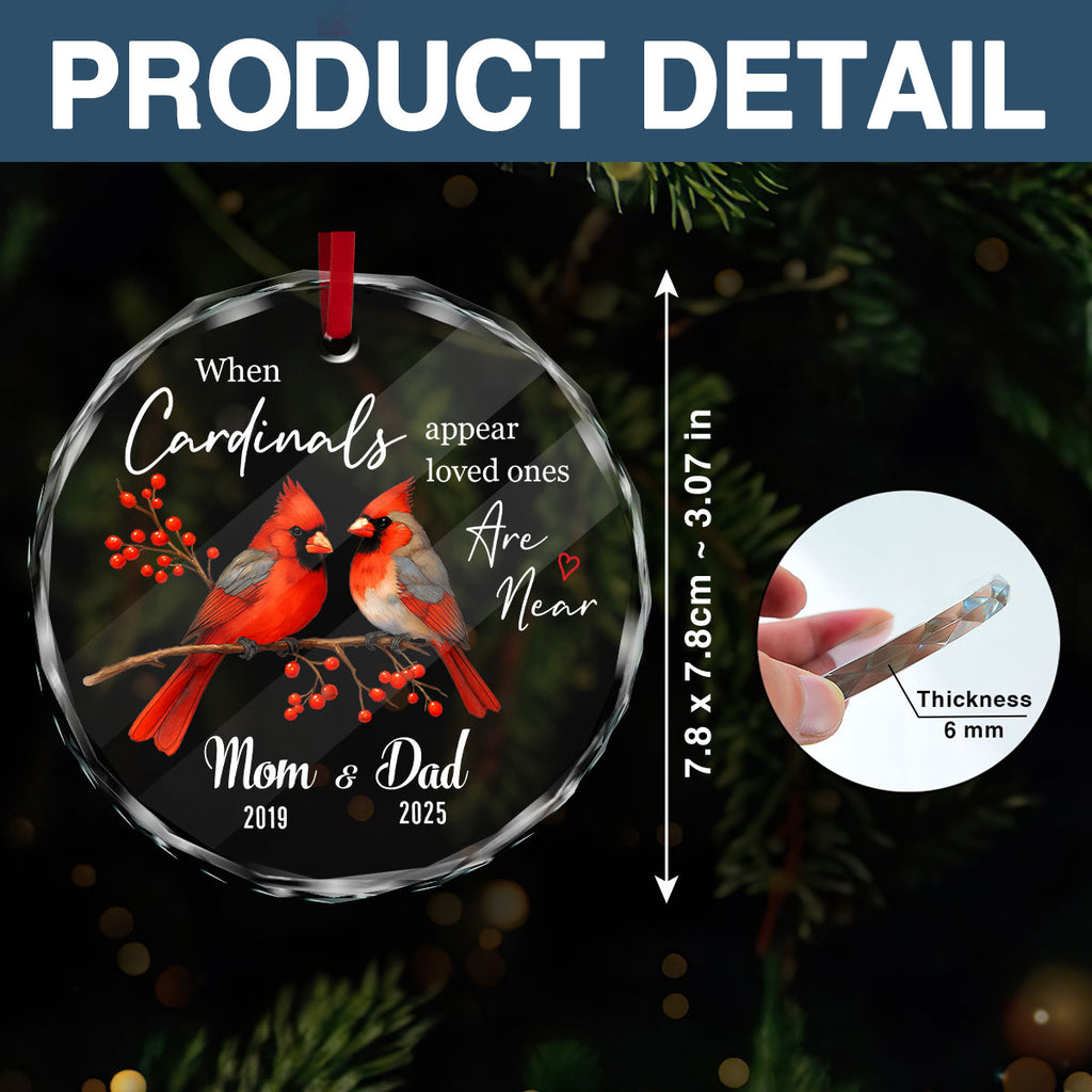 When Cardinals Appear Loved Ones Are Near Personalized Glass Ornament