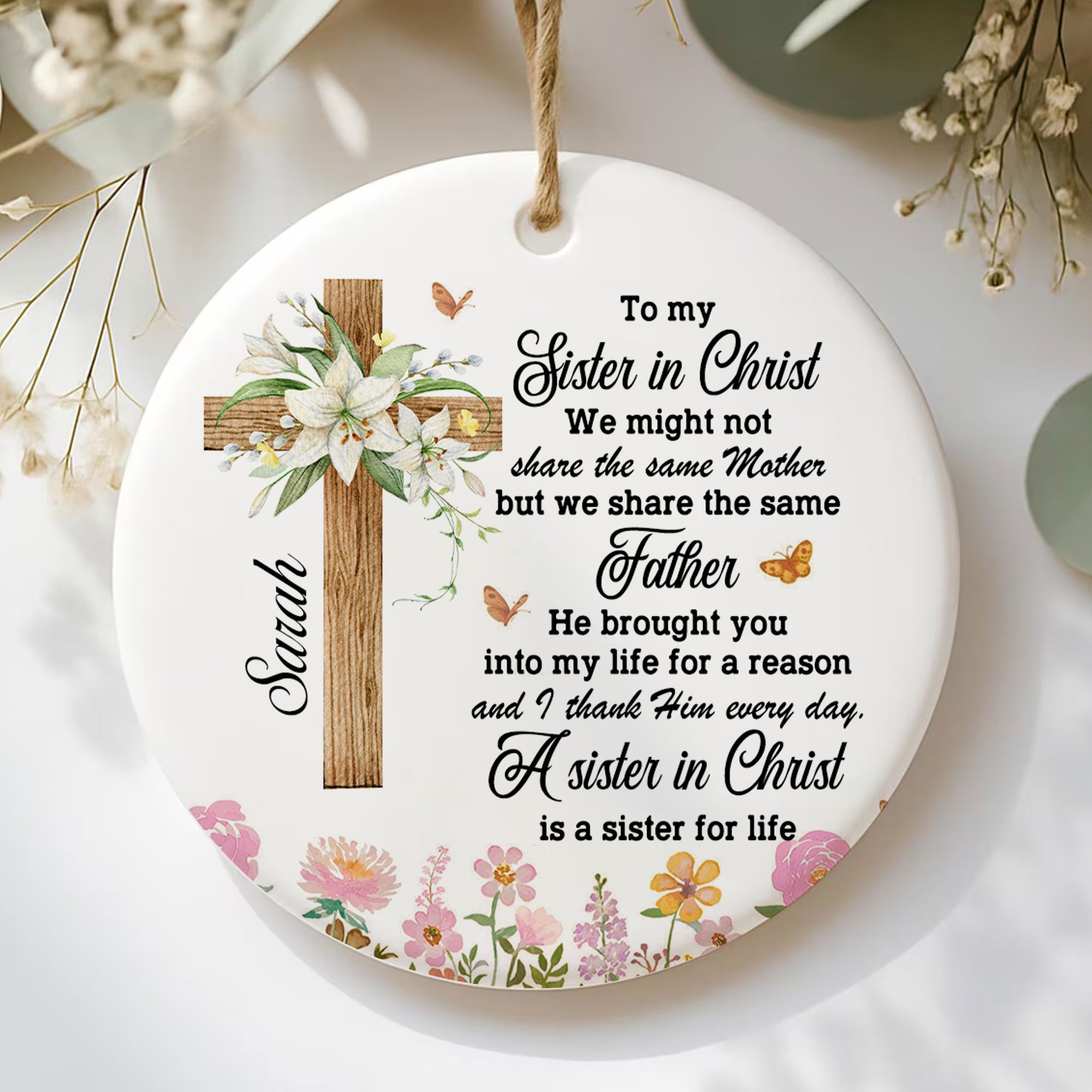 A Sister In Christ Is A Sister For Life Personalized Ceramic Ornament, Custom Name